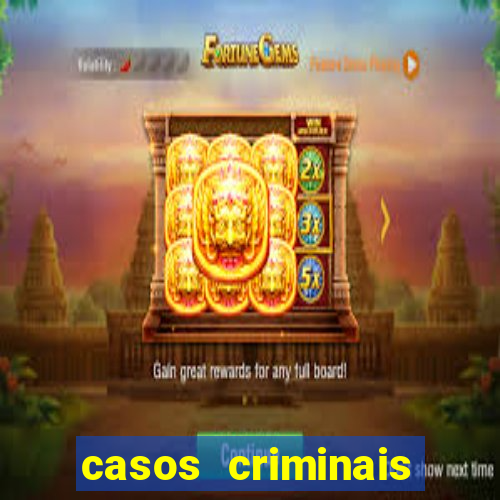 casos criminais para resolver